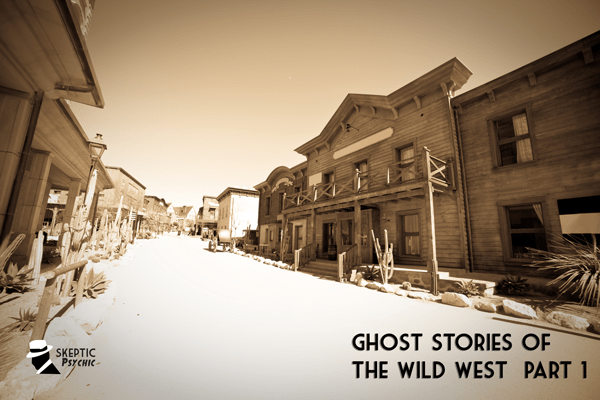 Featured image for “Ghost Stories of the Wild West  Part 1”